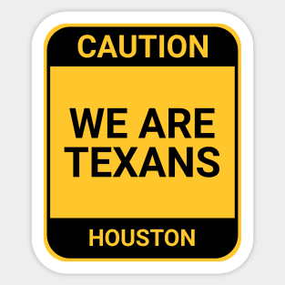 WE ARE TEXANS Sticker